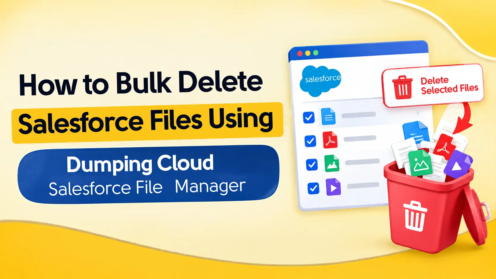 How to bulk delete files in salesforce? - DumpingCloud