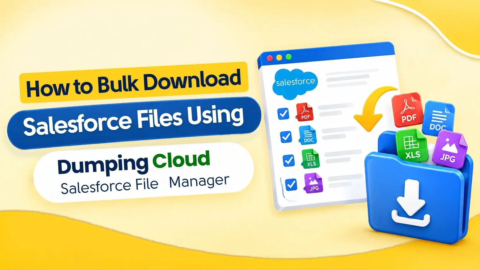 How to Bulk Download Salesforce Files? - DumpingCloud